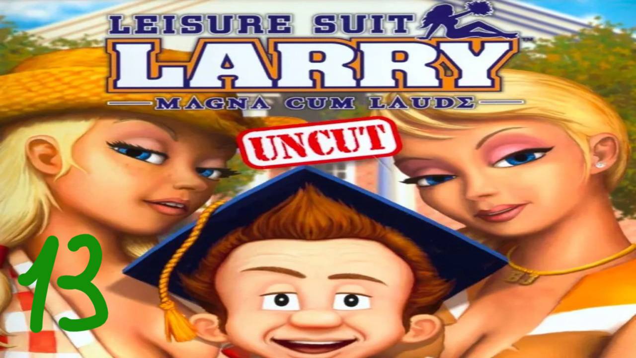Прохождение Leisure Suit Larry: Magna Cum Laude Uncut and Uncensored #13 (Бизарбра)