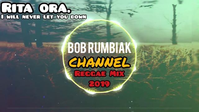 Reggae mix song 2019. RITA ORA. I will never let you down. смотреть онлайн