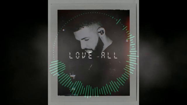 Drake - Love All ft. JAY Z (Prod. by The Rascals, Dez Wright & OZ) смотреть онлайн