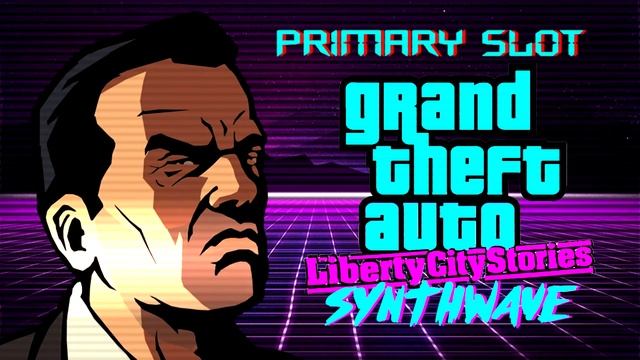 GTA Liberty City Stories Theme Synthwave [Primary Slot Remix] смотреть онлайн