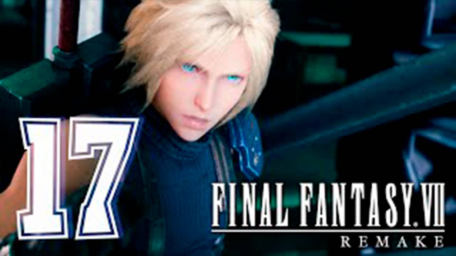 Прохождение FINAL FANTASY VII REMAKE.  часть 17