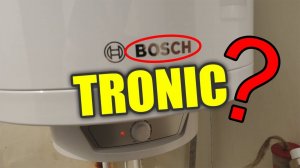 Водонагреватель bosch tronic