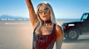 Bebe Rexha - I Got You (WhiteStoker Remix)