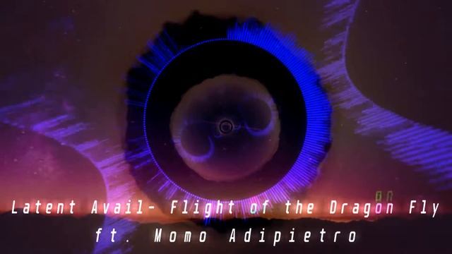 Latent Avail- Flight of the Dragon Fly ft. Momo Adipietro смотреть онлайн