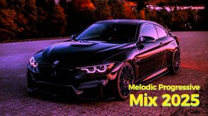 Melodic & Progressive House Mix 2025