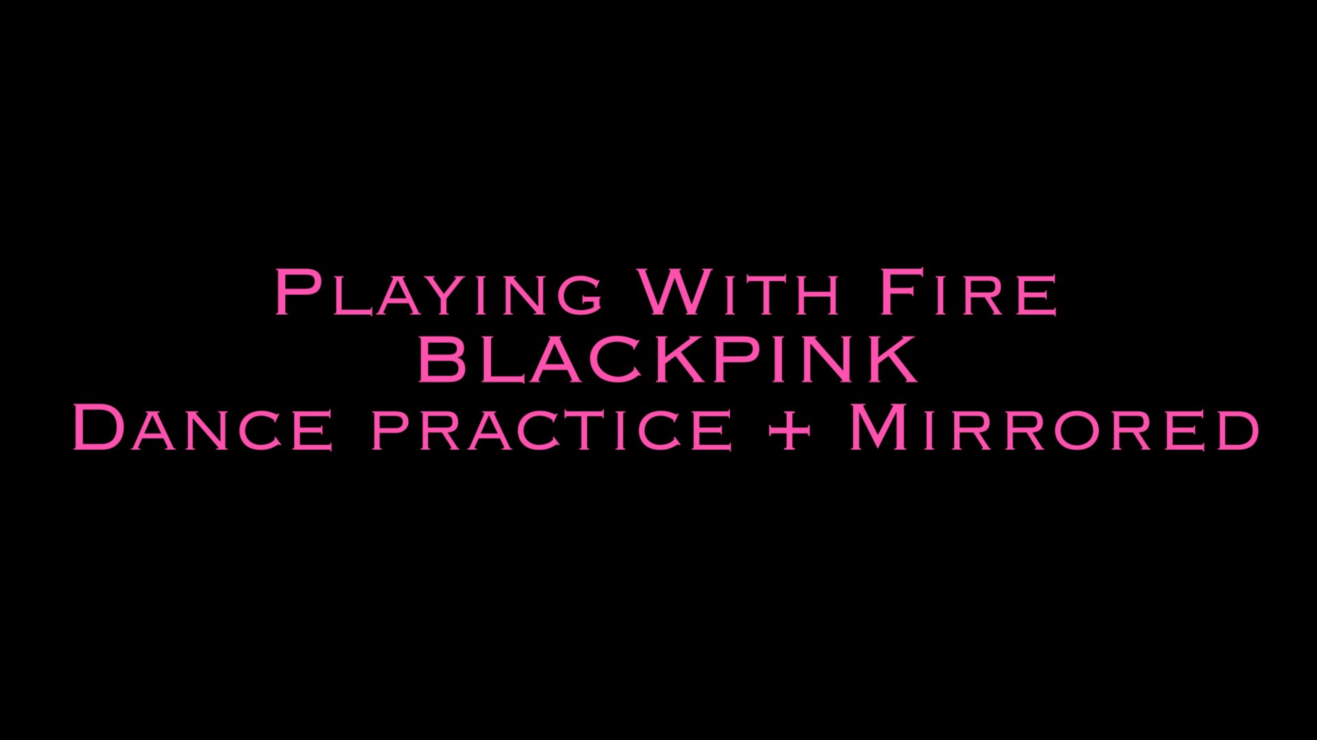 Playing With Fire / BLACKPINK / Dance practice + MIRRORED смотреть онлайн