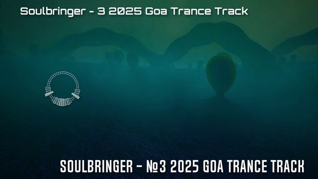Soulbringer - №3 2025 Goa Trance Track