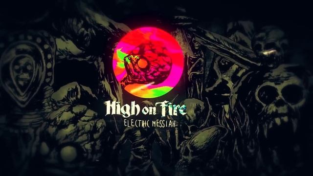 High On Fire - Electric Messiah смотреть онлайн