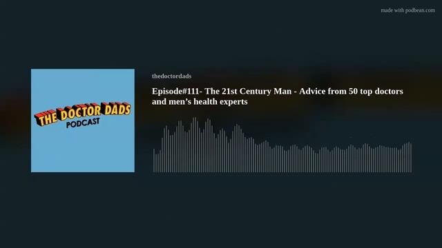 Episode#111- The 21st Century Man - Advice from 50 top doctors and men’s health experts смотреть онлайн