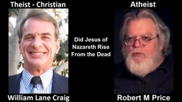 Debate _  Robert Price vs William Lane Craig Did Jesus Rise From the Dead