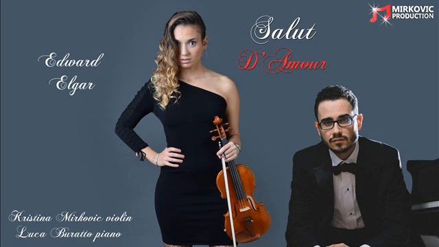 Edward Elgar  - Salut D'Amour (Liebesgruß - Love's Greeting) Op. 12 (Mirkovic Vl | Buratto P)