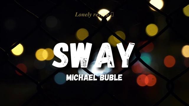 Michael Buble - Sway (Lyrics) смотреть онлайн