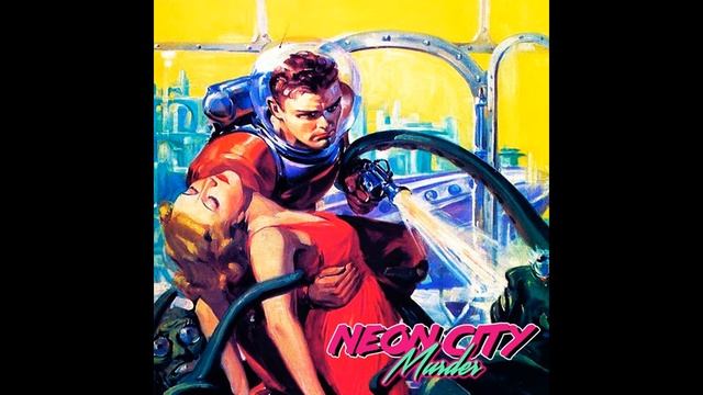 Neon City Murder - It's Not Safe Here [This Is Space]
