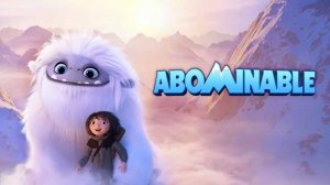 Эверест — Русский трейлер (мультфильм 2019) / Abominable