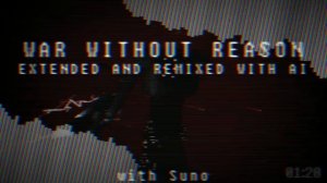 War Without Reason AI Remix