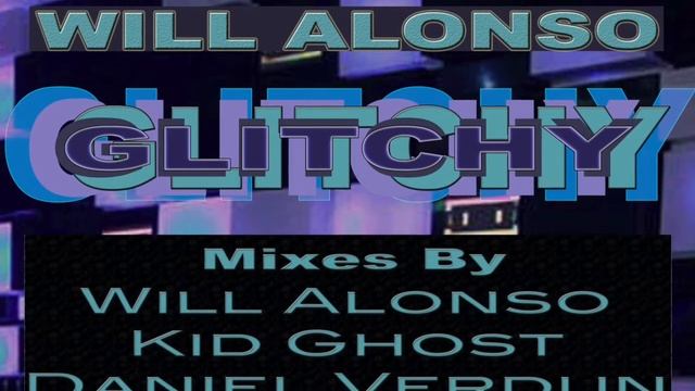 Will Alonso - Glitchy - Daniel Verdun Remix смотреть онлайн