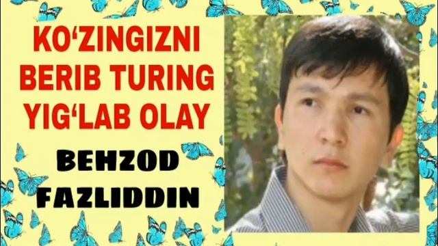 BEHZOD FAZLIDDIN KO‘ZINGIZNI BERIB TURING YIG‘LAB OLAY TASIRLI SHER MUHAMMAD YUSUF МУХАММАД ЮСУФ смотреть онлайн