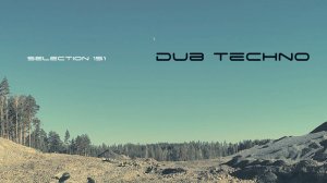 DUB TECHNO || Selection 151 || даб-техно подборка