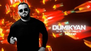 ARKADI DUMIKYAN - NOR TARVA GISHER OFFICIAL REMIX