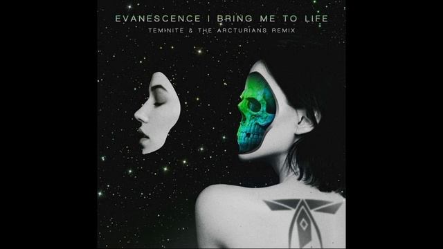 Evanescence-Bring Me To Life (Teminite & The Arcturians Remix)