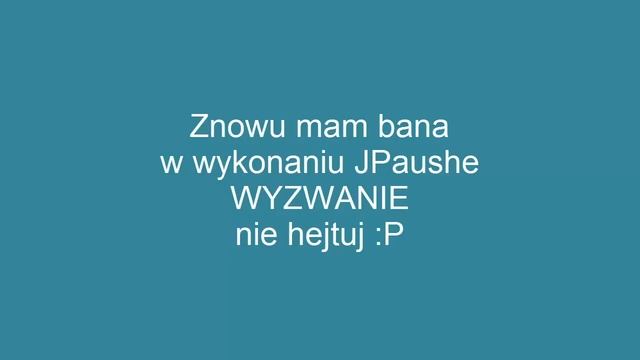 Wyzwanie : Znowu mam bana смотреть онлайн