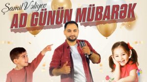 Samil Veliyev - Ad Gunun Mubarek ( Yeni Audio Music 2022)