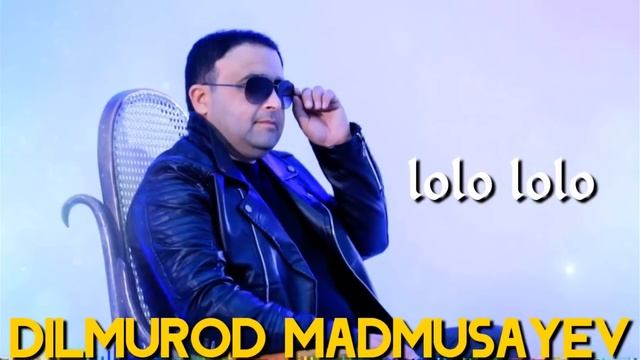 DILMUROD MUSAYEV (LOLO LOLO) смотреть онлайн
