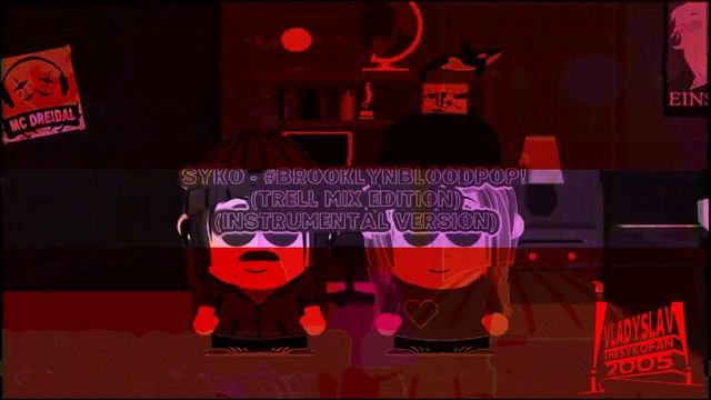 Syko - #BrooklynBloodPop! (Trell Mix Edition) (INSTRUMENTAL VERSION)