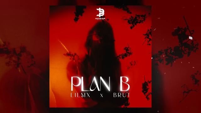 Lilmx - Plan B feat. Brut смотреть онлайн