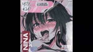 NINA - Yamete Kudasai