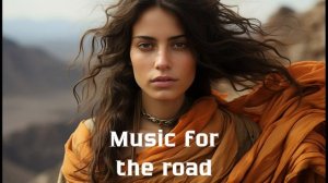 Музыка в дорогу / Музыка, чтобы хорошо провести время в дороге / Душевная музыка 2024 [Vol.113]