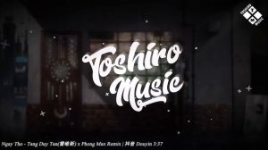 Ngay Tho - Tang Duy Tan(曾维新) x Phong Max Remix | 当前最热门的中文TikTok歌曲 | 抖音 Douyin | Toshiro Music