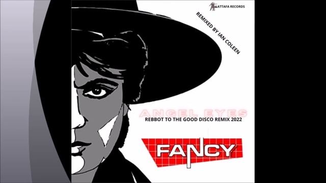FANCY - ANGEL EYES Reboot To The Good Disco Remix 2022 смотреть онлайн