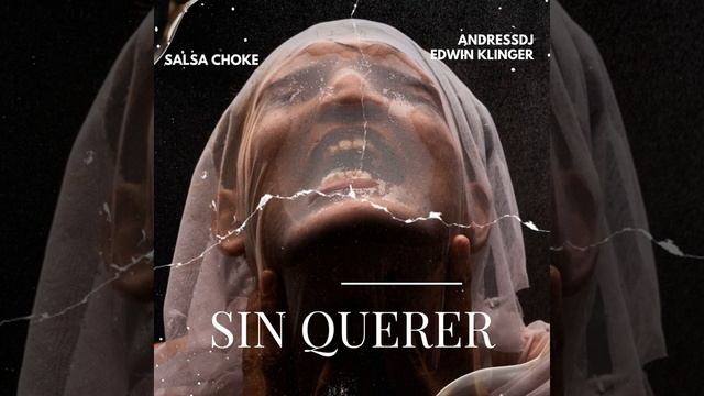 SIN QUERER - EDWIN KLINGER 🔥 Salsa Choke (Prod Andressdj) смотреть онлайн
