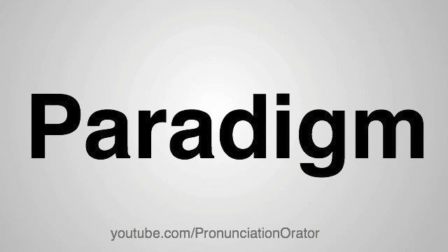 How To Pronounce Paradigm