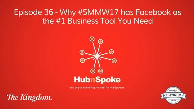 # 36 - Why #SMMW17 has Facebook as the #1 Business Tool You Need смотреть онлайн