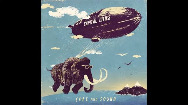 Safe And Sound  - Capital Cities [HQ]