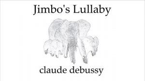 Claude Debussy - Jimbo's Lullaby