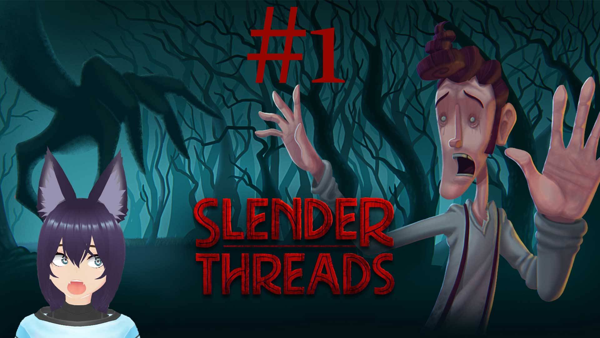 Slender Threads (1 часть)