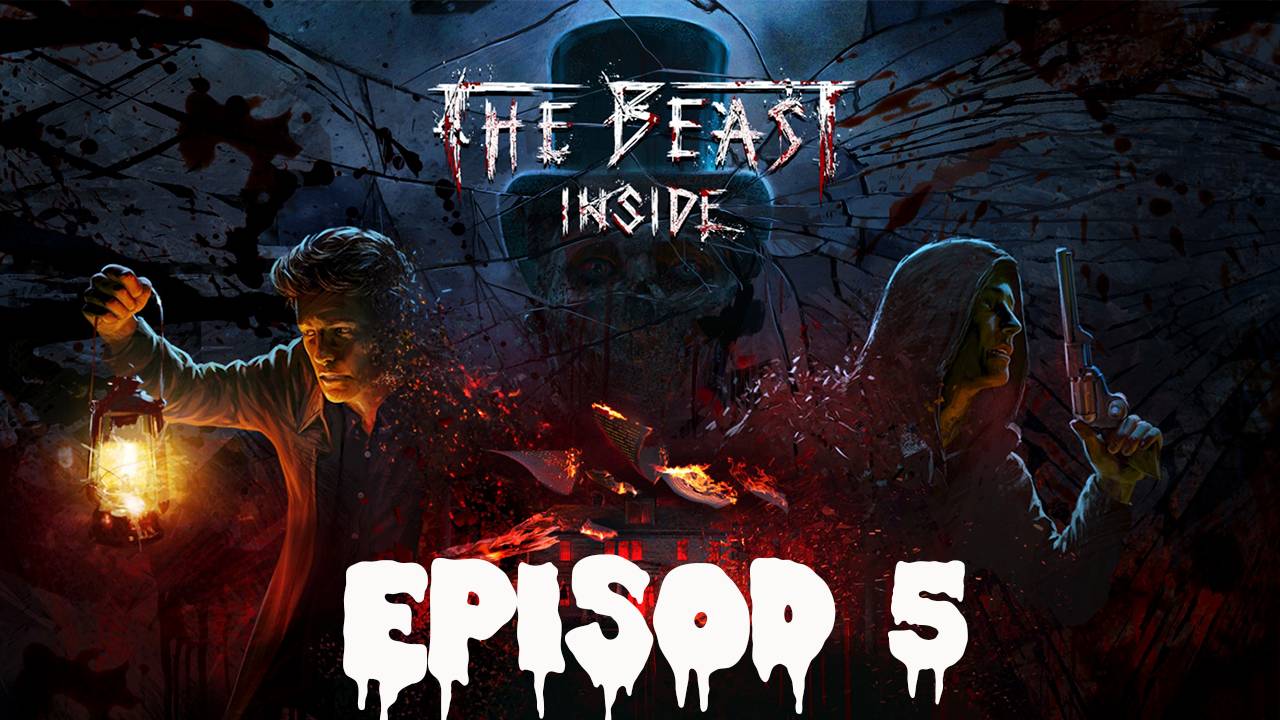 THE BEAST INSIDE Прохождение #5 ➤ 5 Глава-Они наблюдают!