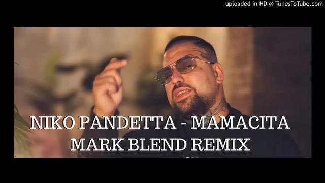 Niko Pandetta - Mamacita (Mark Blend Remix) смотреть онлайн
