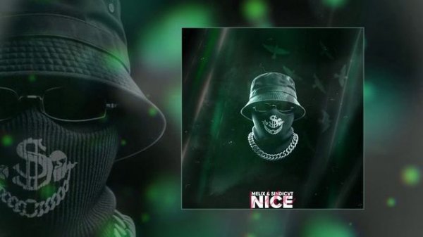 MELIX, SINDICVT - Nice (Официальная премьера трека)