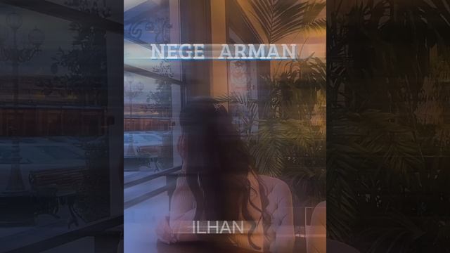 Ilhan - Неге арман ( Сені күнде көру , қол ұстасып жүру неге арманым. ) MUSICSPEED 1.2