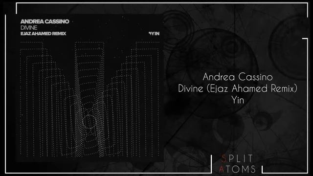 Andrea Cassino - Divine (Ejaz Ahamed Remix) [Yin] смотреть онлайн