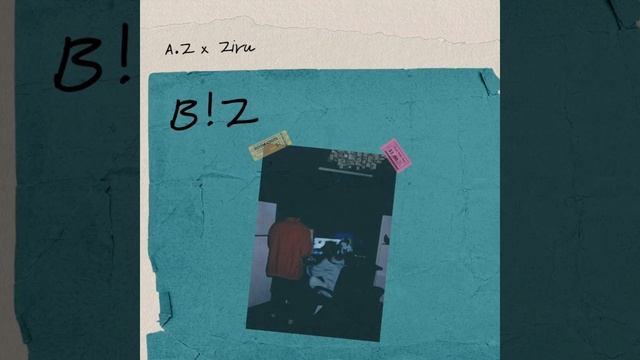 A.Z Ft. Ziru - B!Z (Official Audio)