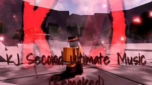 Roblox - The Strongest Battlegrounds - KJ Ultimate - Second Awakening Music (Remaked).
