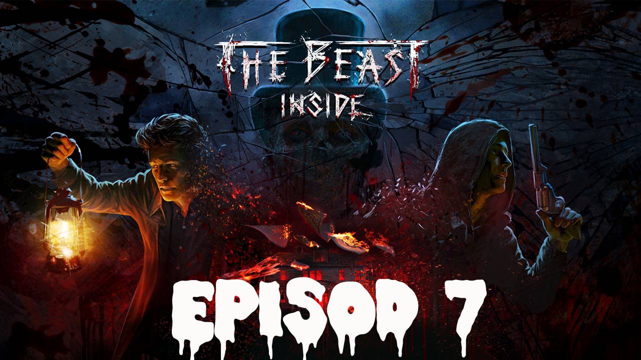 THE BEAST INSIDE Прохождение #7 ➤ 7 Глава-Убежище