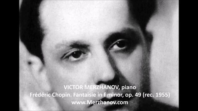 VICTOR MERZHANOV - Chopin. Fantaisie in f minor, op. 49 смотреть онлайн