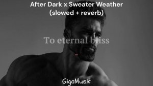 After Dark x Sweater Weather (slowed + reverb) Lyrics | GigaMusic
