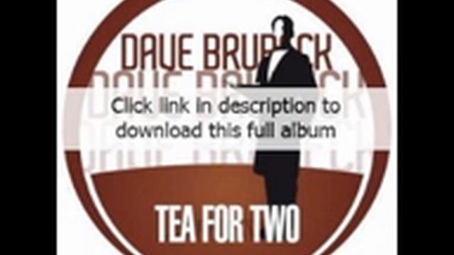 DAVE BRUBECK - TEA FOR TWO (2013) Download Full Album